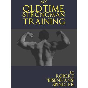 My Oldtime Strongman Training (ISBN: 9798654211651)
