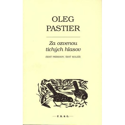 Za ozvenou tichých hlasov - Oleg Pastier