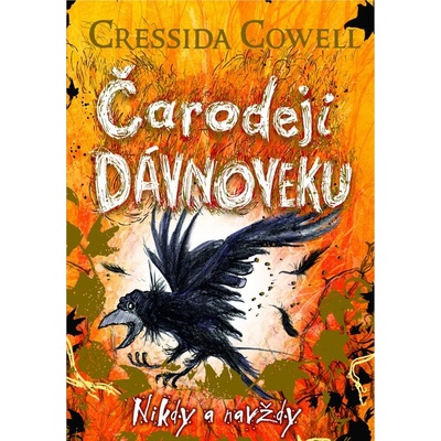 Čarodeji dávnoveku - Nikdy a navždy - Cressida Cowell