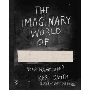 Imaginary World Of. . . | Keri Smith (2014)
