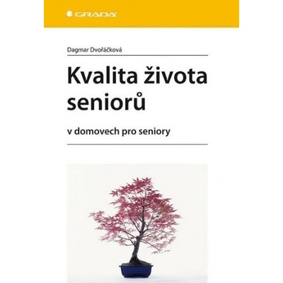Kvalita života seniorů v domovech pro seniory - Dagmar Dvořáčková