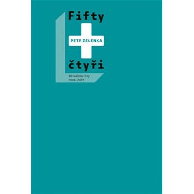 Fifty + čtyři - Petr Zelenka