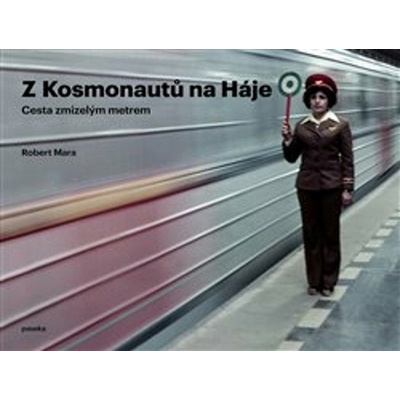 Z Kosmonautů na Háje: Cesta zmizelým metrem