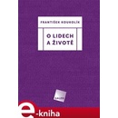 O lidech a životě - František Koukolík