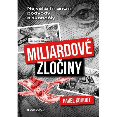 Miliardové zločiny Pavel Kohout 2026
