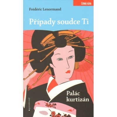 Palác kurtizán - Případy soudce Ti - Frédéric Lenormand