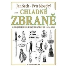 Chladné zbraně - Jan Šach, Petr Moudrý