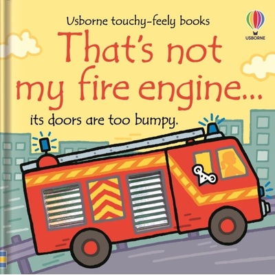 Thats Not My Fire Engine... - Watt Fiona