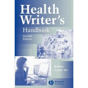 Health Writer's Handbook Second Edition | Barbara Gastel (2004)