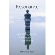 Resonance - A Sociology of Our Relationship to the World Rosa HartmutPaperback