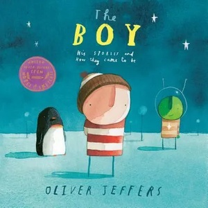 The Boy: His Stories and How They Came to Be | Oliver Jeffers (ISBN: 9780593114742)