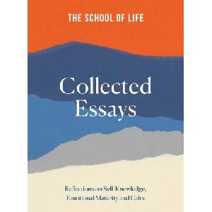 School of Life: Collected Essays | The School of Life (ISBN: 9781915087102)