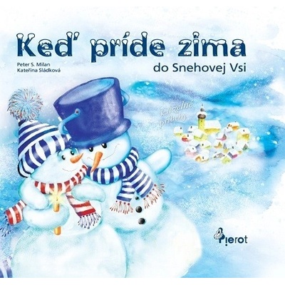 Keď príde zima do Snehovej Vsi - Peter S. Milan