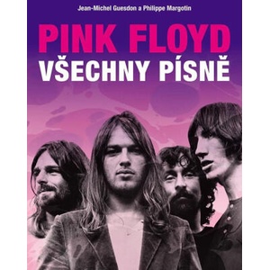 Pink Floyd - Všechny písně | Jean-Michel Guesdon, Philippe Margotin (ISBN: 9788027606757)