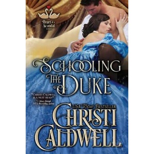 Schooling the Duke | Christi Caldwell (ISBN: 9781546653981)