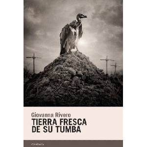 Tierra fresca de su tumba | GIOVANNA RIVERO (ISBN: 9788418504242)