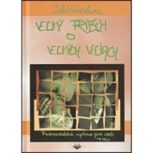 Veľký príbeh o veľkých veciach: Predmanželská výchova pre deti - Hubeňáková Júlia