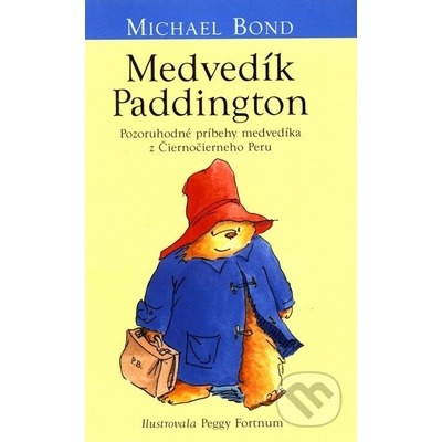 Medvedík Paddington - Michael Bond, Peggy Fortnum ilustrácie