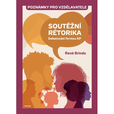 Soutěžní rétorika Poznámky pro vzdělavatele - René Brinda