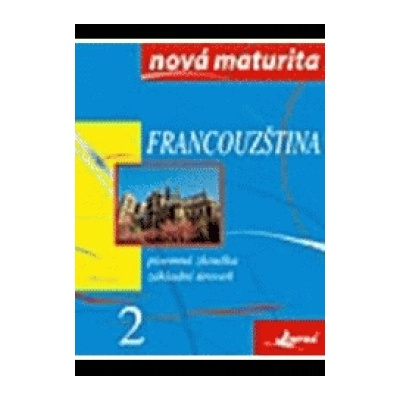 Francouzština Nová maturita 2