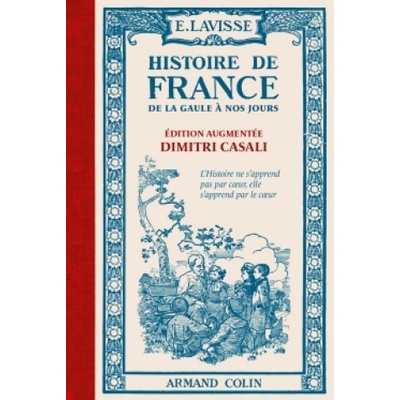 Histoire de France - De la Gaule à nos jours | Ernest Lavisse, Dimitri Casali