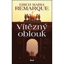 Vítězný oblouk - Maria Remarque Erich