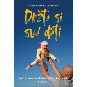 Držte si své děti | Gordon Neufeld, Gabor Maté (2022)
