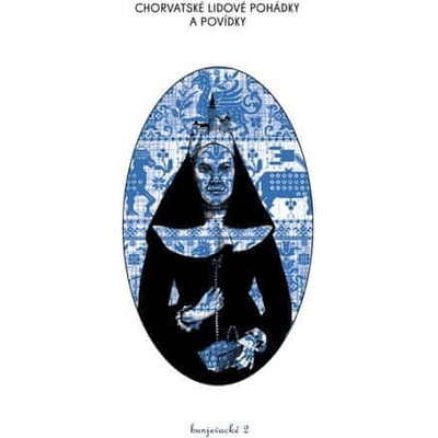 Chorvatské lidové pohádky a povídky bunjevacké 2 - Radek Macke