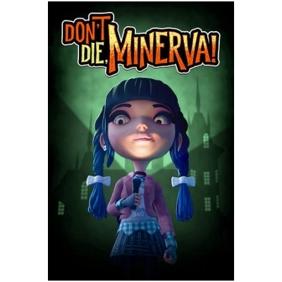 Don't Die, Minerva!