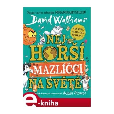 Nejhorší mazlíčci na světě - David Walliams