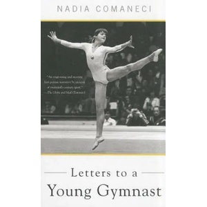 Letters to a Young Gymnast | Nadia Comaneci (2011)