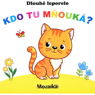 Dlouhé leporelo - Kdo tu mňouká?