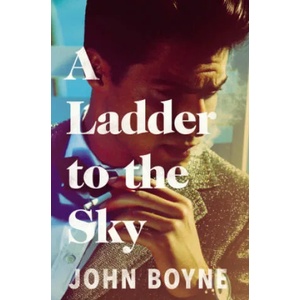 Ladder to the Sky | John Boyne (ISBN: 9781784161019)