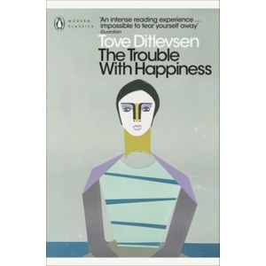 Trouble with Happiness | DITLEVSEN, TOVE (ISBN: 9780241537381)