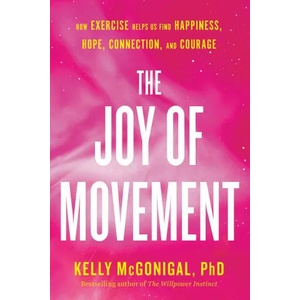 Joy Of Movement | McGonigal, Kelly (ISBN: 9780525534129)
