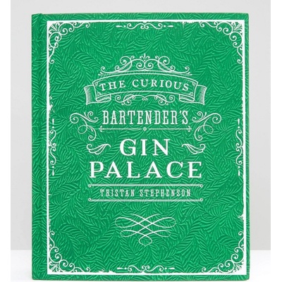 The Curious Bartender's Gin Palace - Hardcover... - Tristan Stephenson
