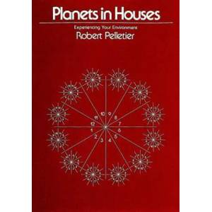 Planets in Houses: Experiencing Your Environment (1997)