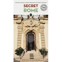 Secret Rome - An Unusual Travel Guide