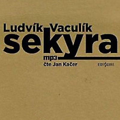 Sekyra - Ludvík Vaculík - Jan Kačer
