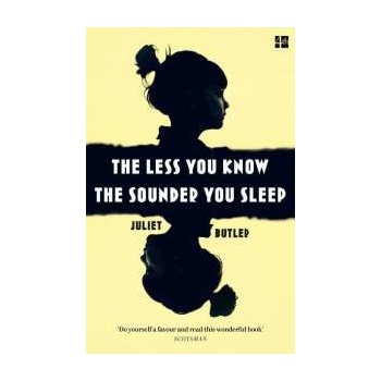 The Less You Know The Sounder You Sleep Juliet Butler