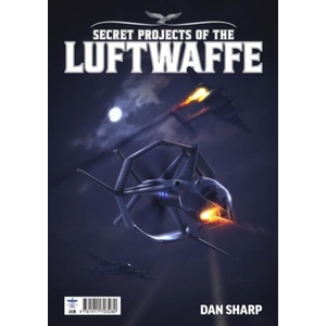 Secret Projects of the Luftwaffe Vol7 | Dan Sharp (ISBN: 9781911703280)