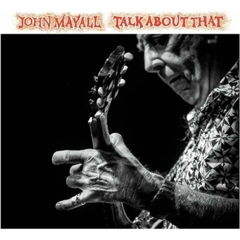 MAYALL, JOHN - TALK ABOUT THAT CD