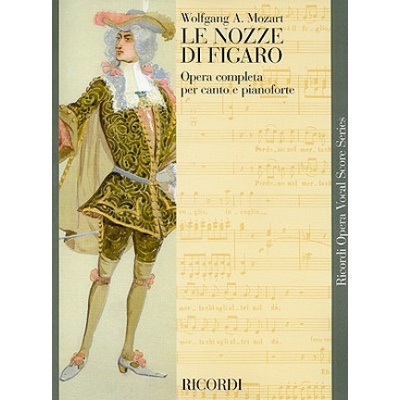 Le Nozze Di Figaro: Opera Completa Per Canto E Pianoforte
