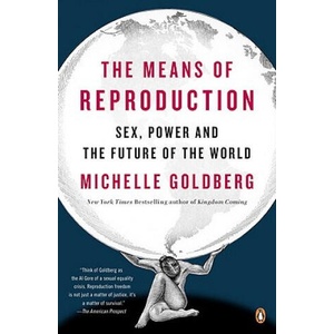 The Means of Reproduction | Michelle Goldberg (ISBN: 9780143116882)