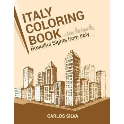 Italy Coloring Book: Beautiful Sights from Italy | Carlos Silva
