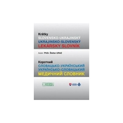 Krátky Slovensko- Ukrajinský lekársky slovník