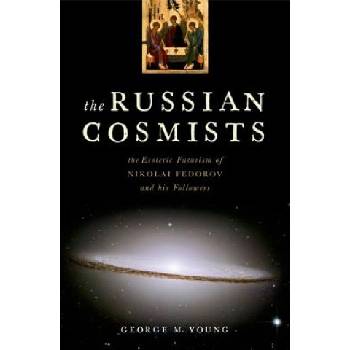 Russian Cosmists | George M. Young