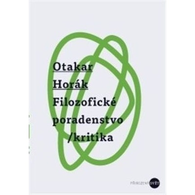 Filozofické poradenstvo/kritika - Otakar Horák