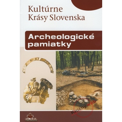 Archeologické pamiatky - Kultúrne krásy Slovenska - Turčan a kolektív Vladimír