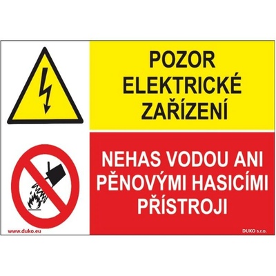 DUKO POZOR ELEKTRICKÉ ZAŘÍZENÍ NEHAS VODOU ANI PĚNOVÝMI HASICÍMI PŘÍSTROJI Formát: 148 x 105 mm, Materiál: plast 1 mm, samolepící vinylová fólie